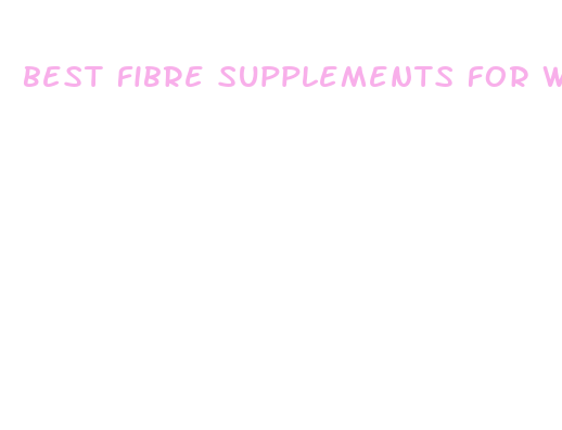 best fibre supplements for weight loss