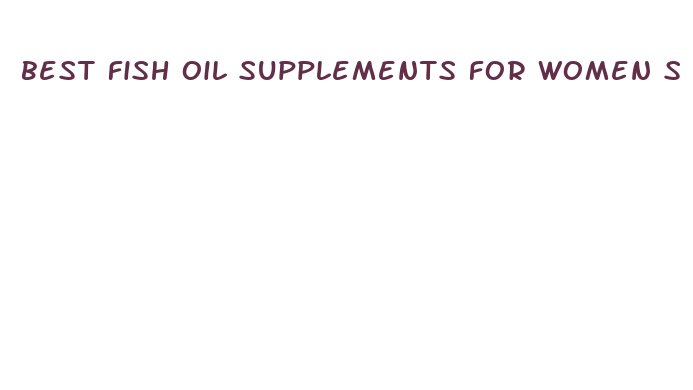 best fish oil supplements for women s weight loss