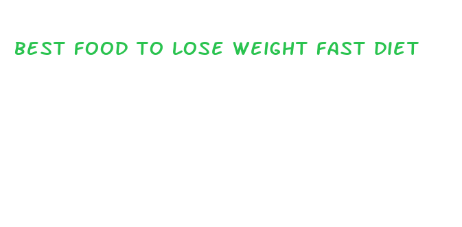 best food to lose weight fast diet