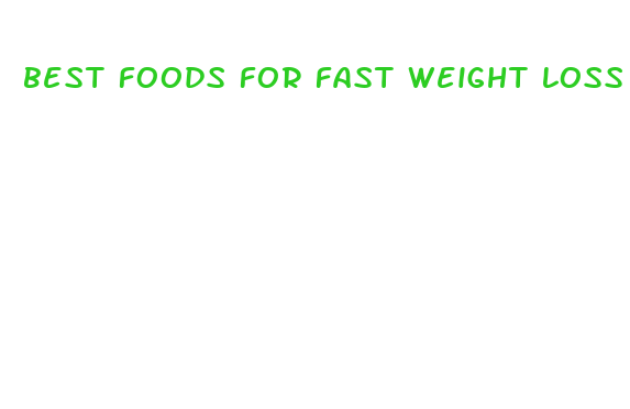 best foods for fast weight loss