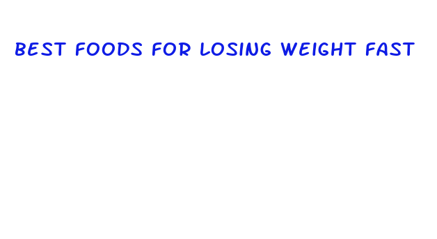 best foods for losing weight fast