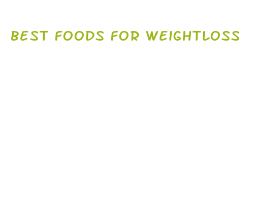 best foods for weightloss