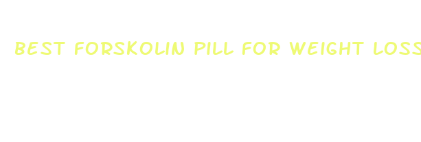 best forskolin pill for weight loss