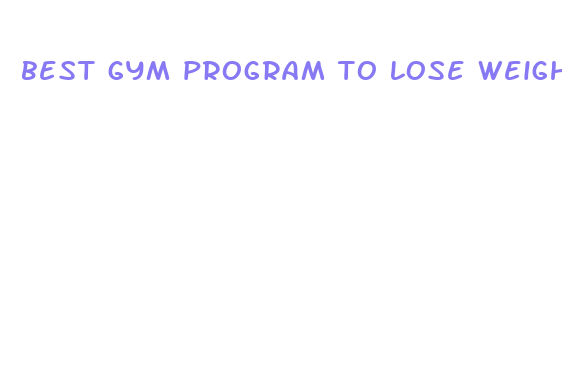 best gym program to lose weight fast