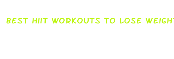 best hiit workouts to lose weight fast