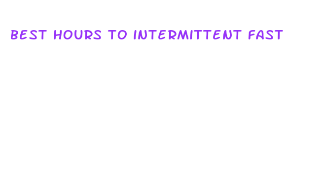 best hours to intermittent fast