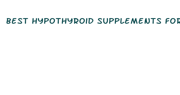 best hypothyroid supplements for weight loss