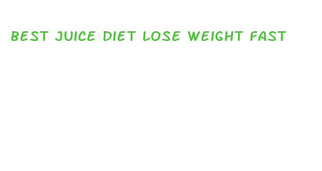 best juice diet lose weight fast