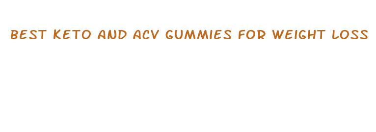 best keto and acv gummies for weight loss