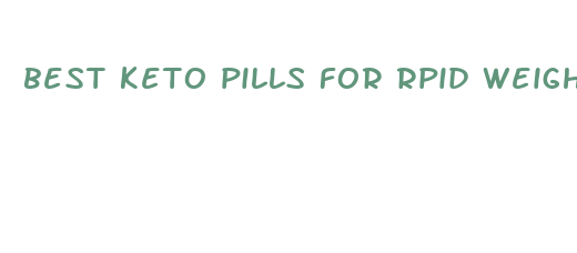 best keto pills for rpid weight loss