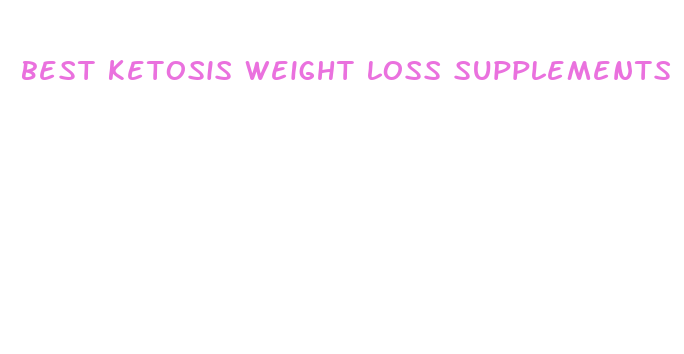 best ketosis weight loss supplements