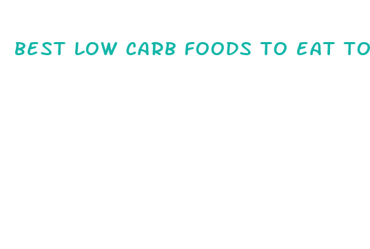 best low carb foods to eat to lose weight fast