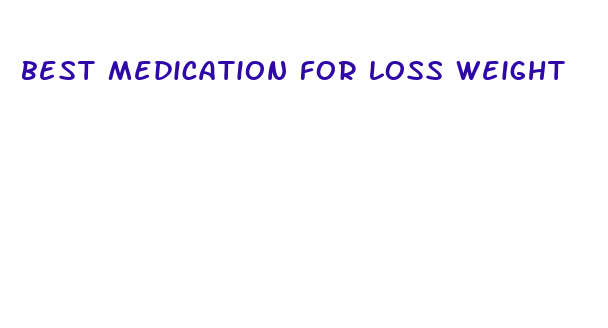 best medication for loss weight