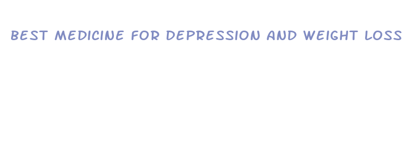 best medicine for depression and weight loss