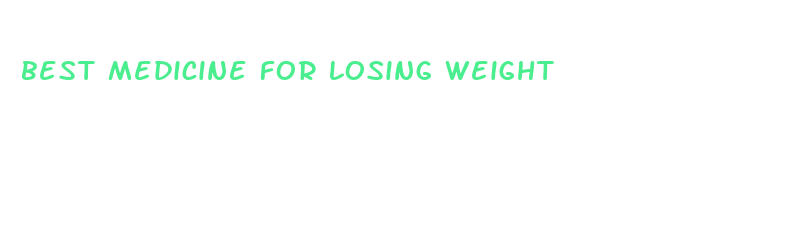 best medicine for losing weight