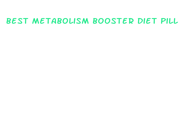 best metabolism booster diet pill