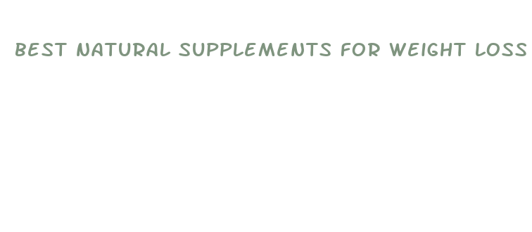 best natural supplements for weight loss 2024