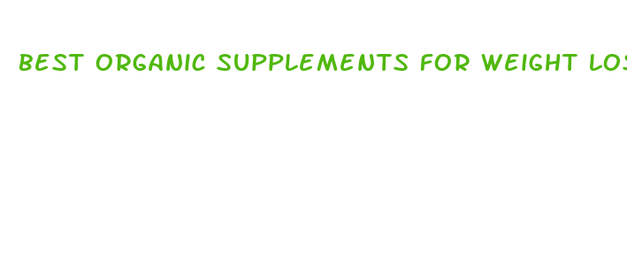 best organic supplements for weight loss