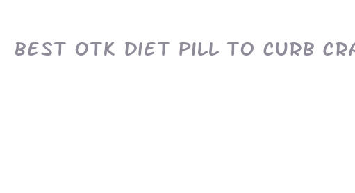 best otk diet pill to curb cravings