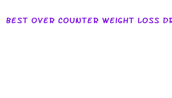 best over counter weight loss drugs