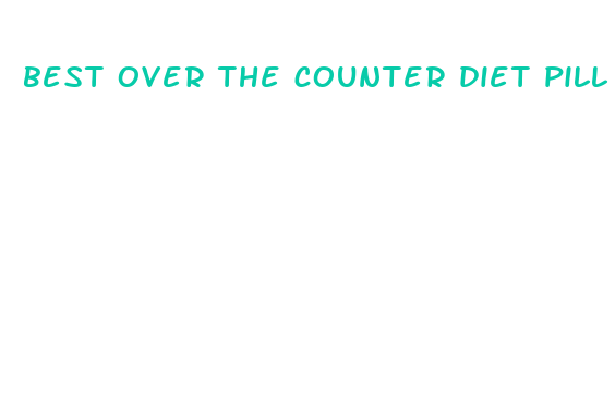 best over the counter diet pill to lose weight