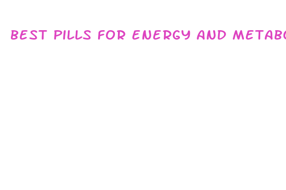 best pills for energy and metabolism