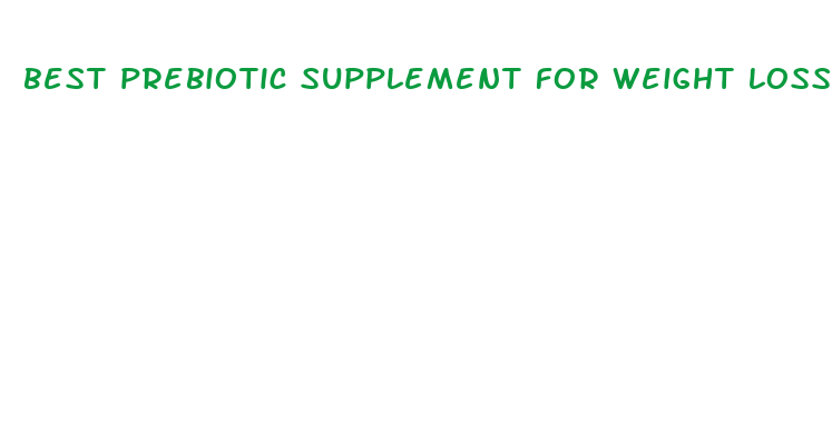 best prebiotic supplement for weight loss