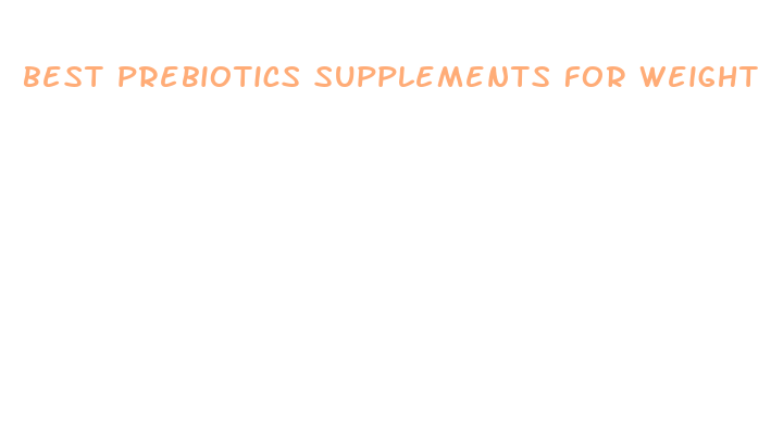 best prebiotics supplements for weight loss