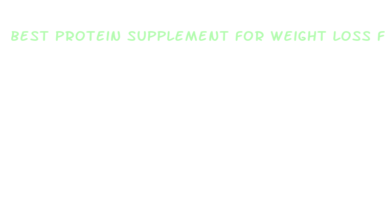 best protein supplement for weight loss for women