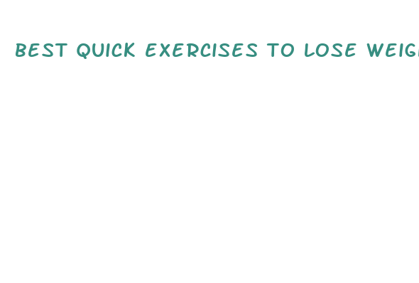 best quick exercises to lose weight fast