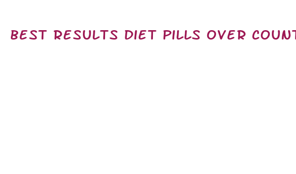 best results diet pills over counter