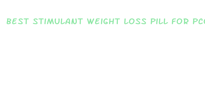 best stimulant weight loss pill for pcos