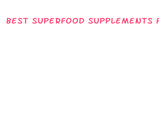 best superfood supplements for weight loss