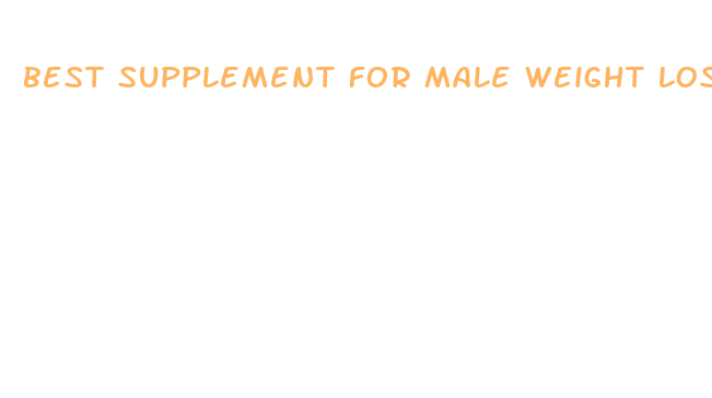 best supplement for male weight loss