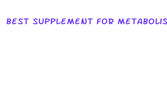 best supplement for metabolism