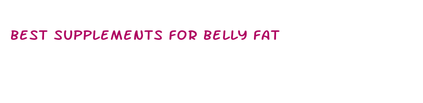 best supplements for belly fat