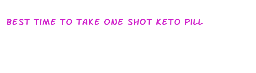 best time to take one shot keto pill