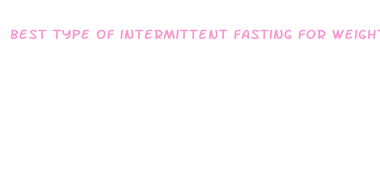 best type of intermittent fasting for weight loss