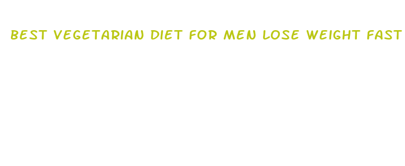 best vegetarian diet for men lose weight fast