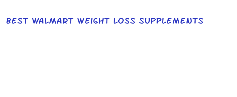 best walmart weight loss supplements