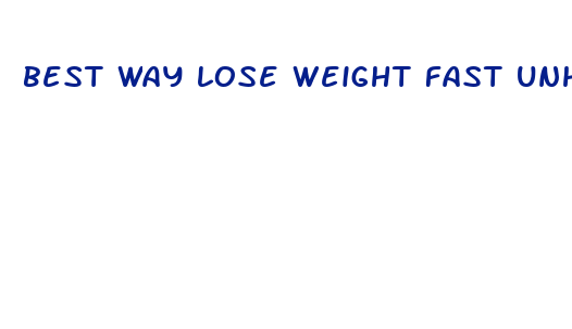 best way lose weight fast unhealthy