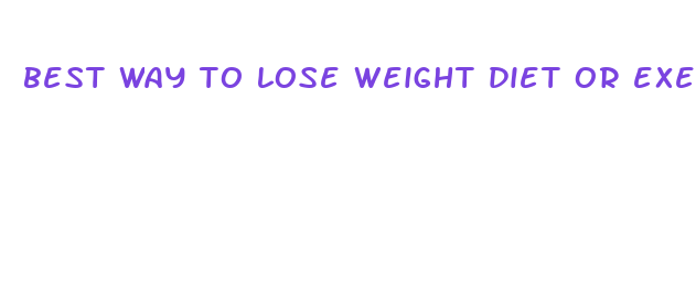 best way to lose weight diet or exercise