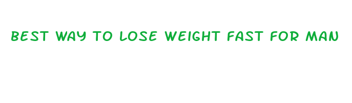 best way to lose weight fast for man