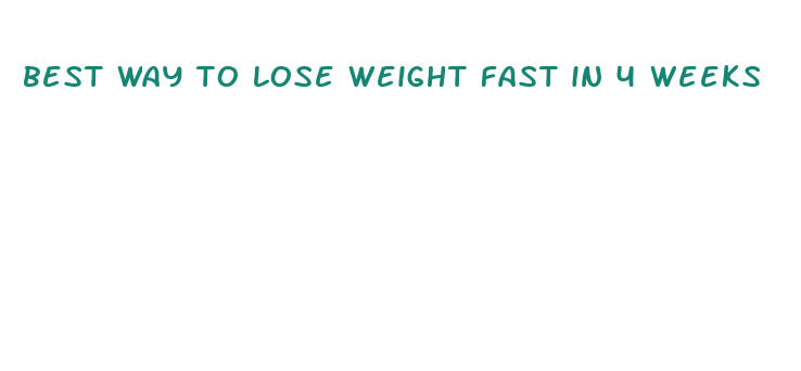 best way to lose weight fast in 4 weeks