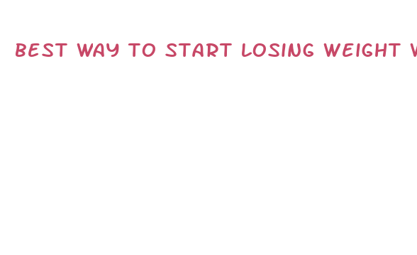 best way to start losing weight when obese