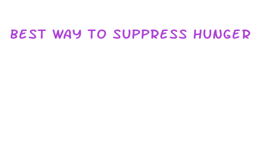 best way to suppress hunger