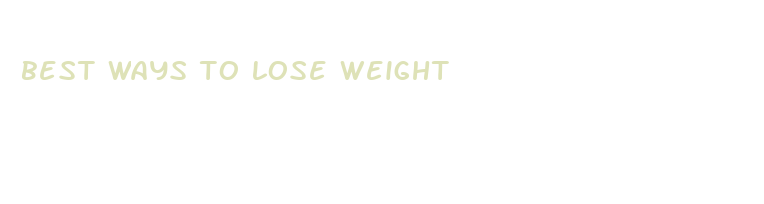 best ways to lose weight