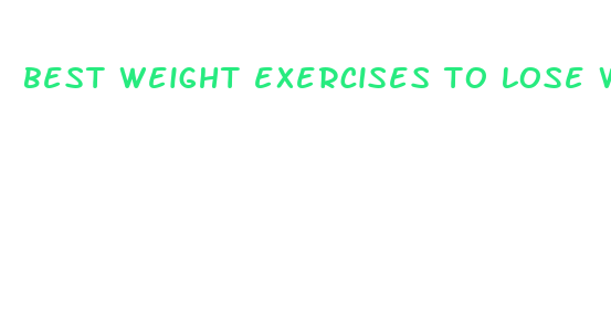 best weight exercises to lose weight fast