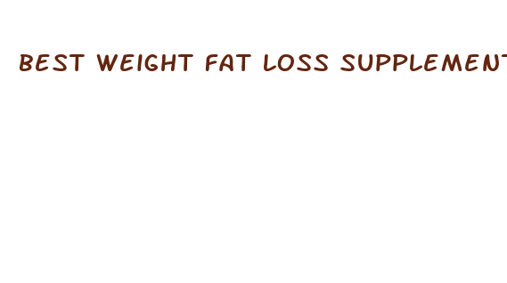 best weight fat loss supplements for weight lifting