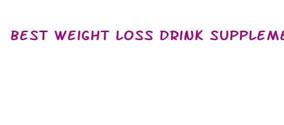 best weight loss drink supplement